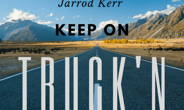 Keep on Truckin’ / Jarrod Kerr