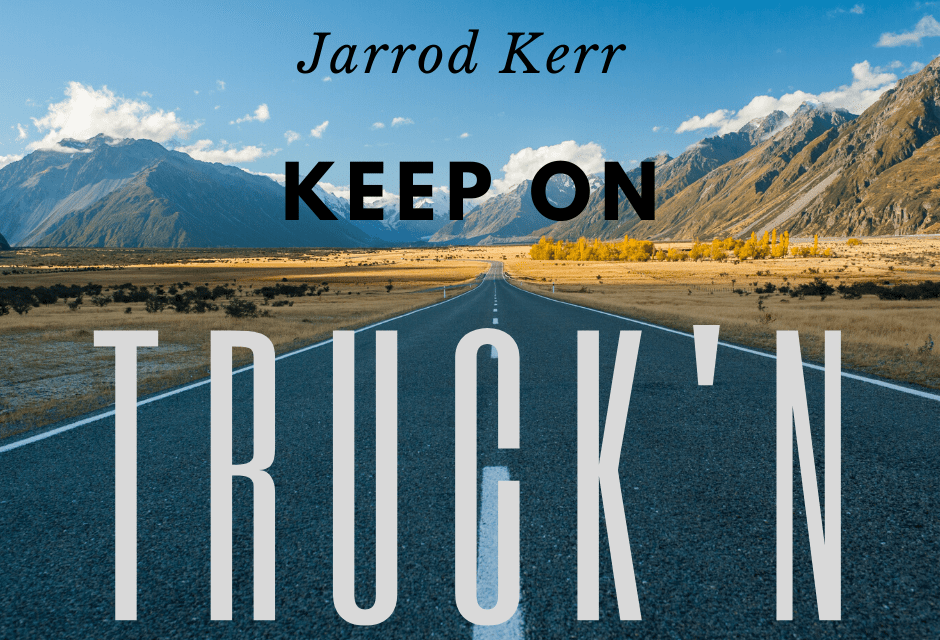 Keep on Truckin’ / Jarrod Kerr