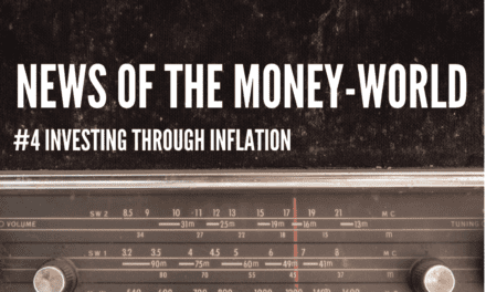 News of The Money-World / Ep 4 / Investing Through Inflation