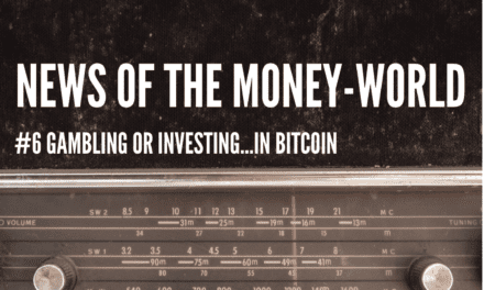 News of The Money-World / Ep 6 / Gambling, or Investing, in Bitcoin?