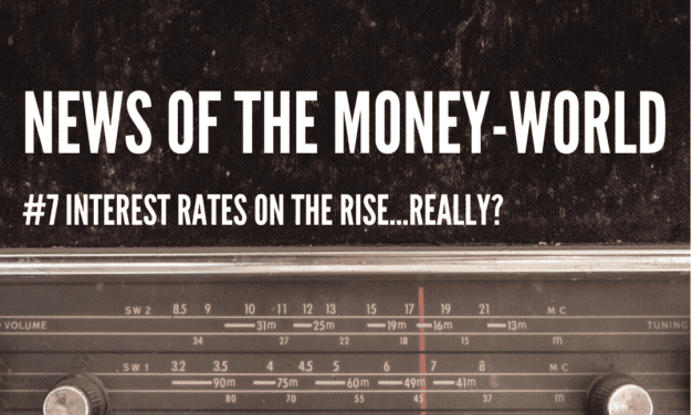 News of The Money-World / Ep 7 / RBNZ Playing Chicken with Inflation?