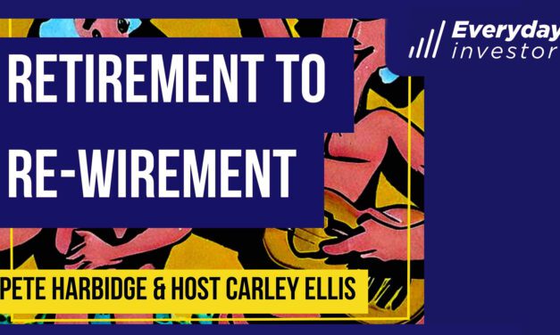Retirement to Re-Wirement Ep 324 / Pete Harbidge