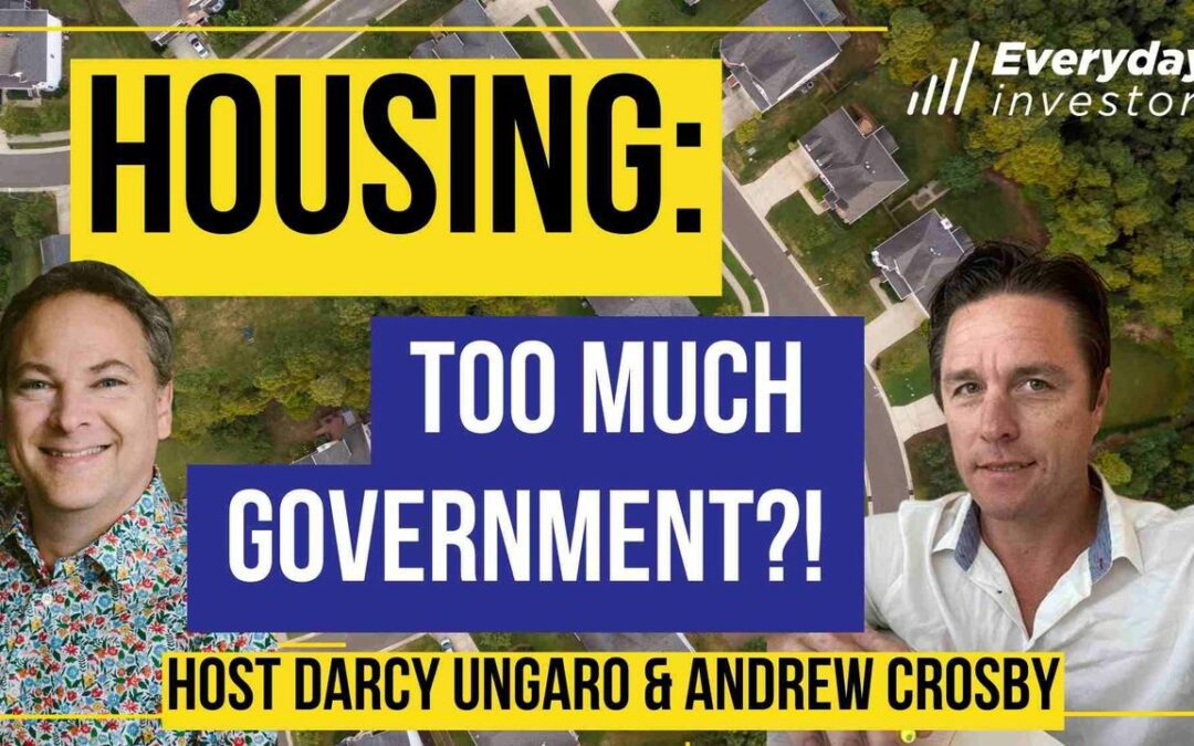 Housing: Too Much Government?! Andrew Crosby, Ep 351