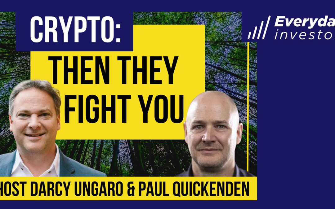 Crypto: Then They Fight You, Ep 356 Paul Quickenden