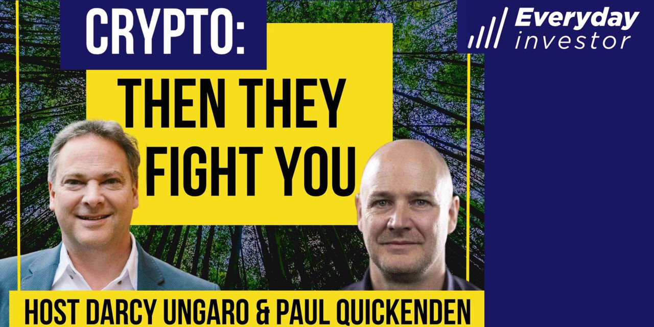Crypto: Then They Fight You, Ep 356 Paul Quickenden