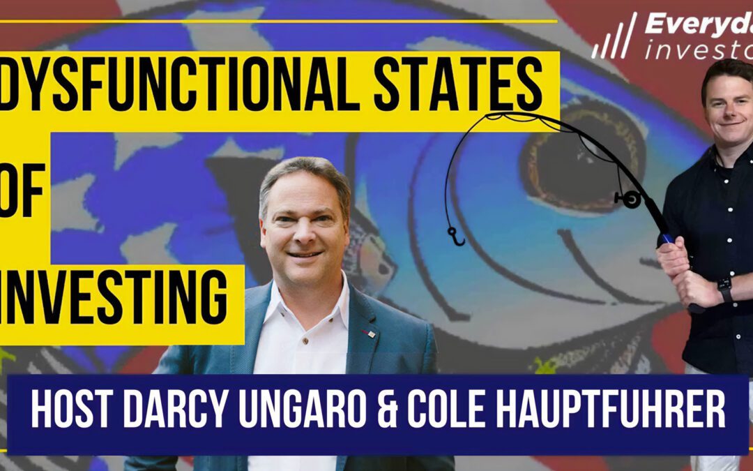 Dysfunctional States of Investing Ep 359 Cole Hauptfuhrer