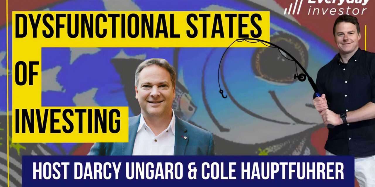 Dysfunctional States of Investing Ep 359 Cole Hauptfuhrer