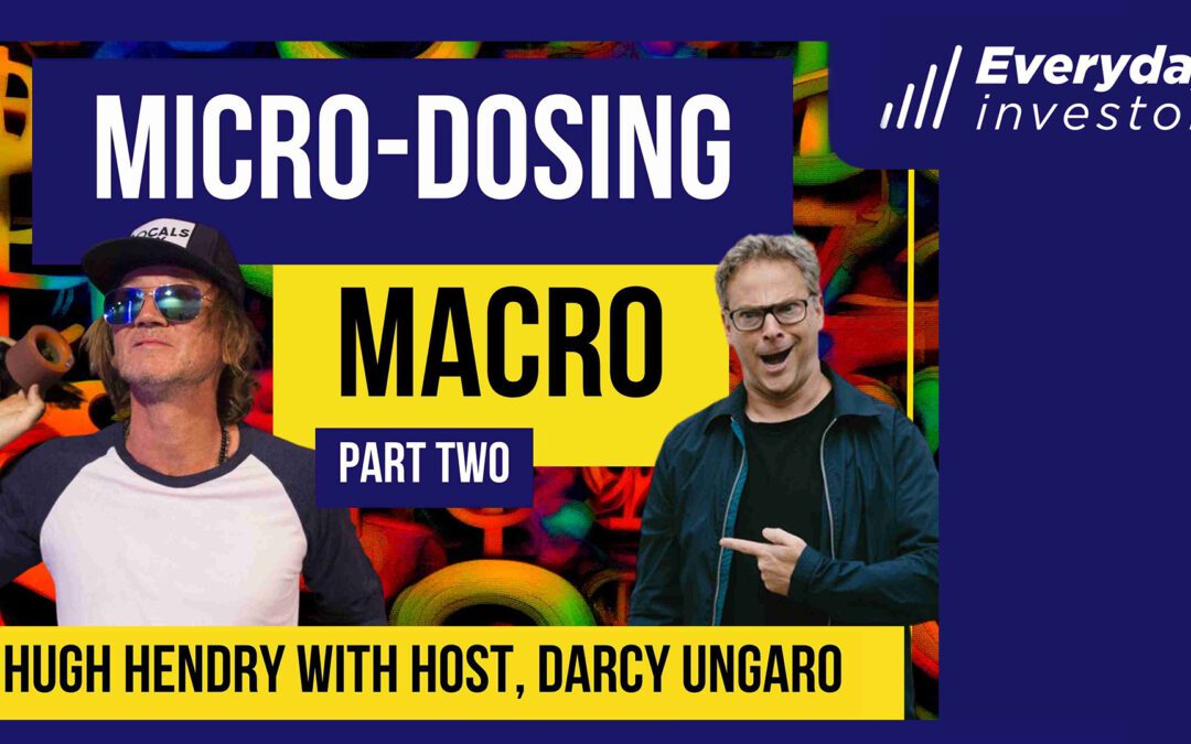 Micro-Dosing Macro Pt 2 / Hugh Hendry, Ep 364