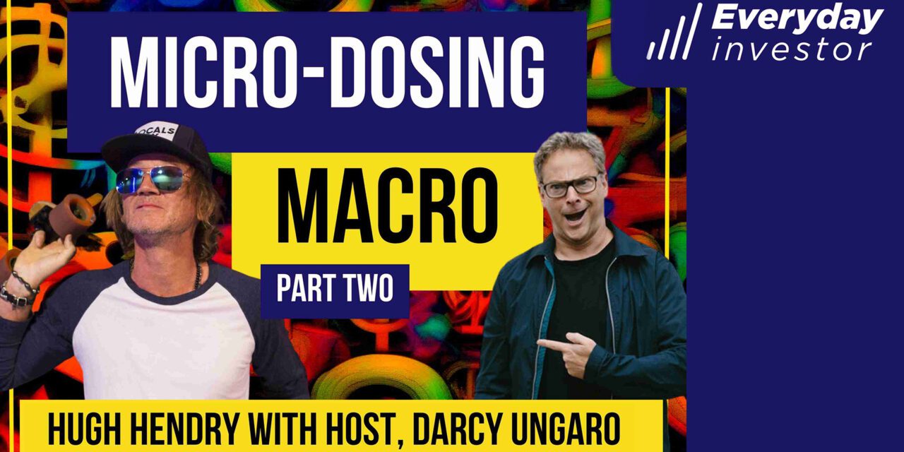 Micro-Dosing Macro Pt 2 / Hugh Hendry, Ep 364