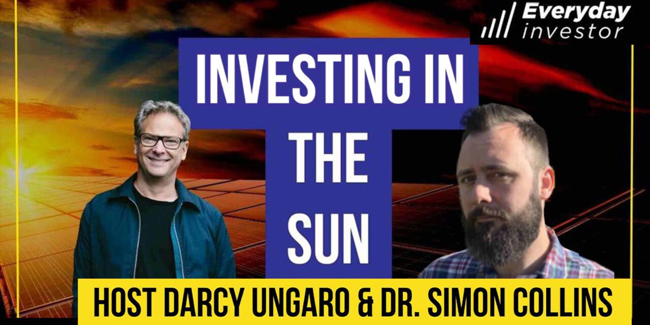 Investing in The Sun, Ep 365 / Dr Simon Collins