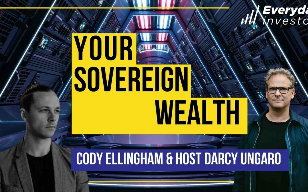 OUR Sovereign Wealth, Ep 368 / Cody Ellingham