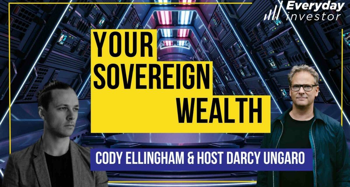 OUR Sovereign Wealth, Ep 368 / Cody Ellingham