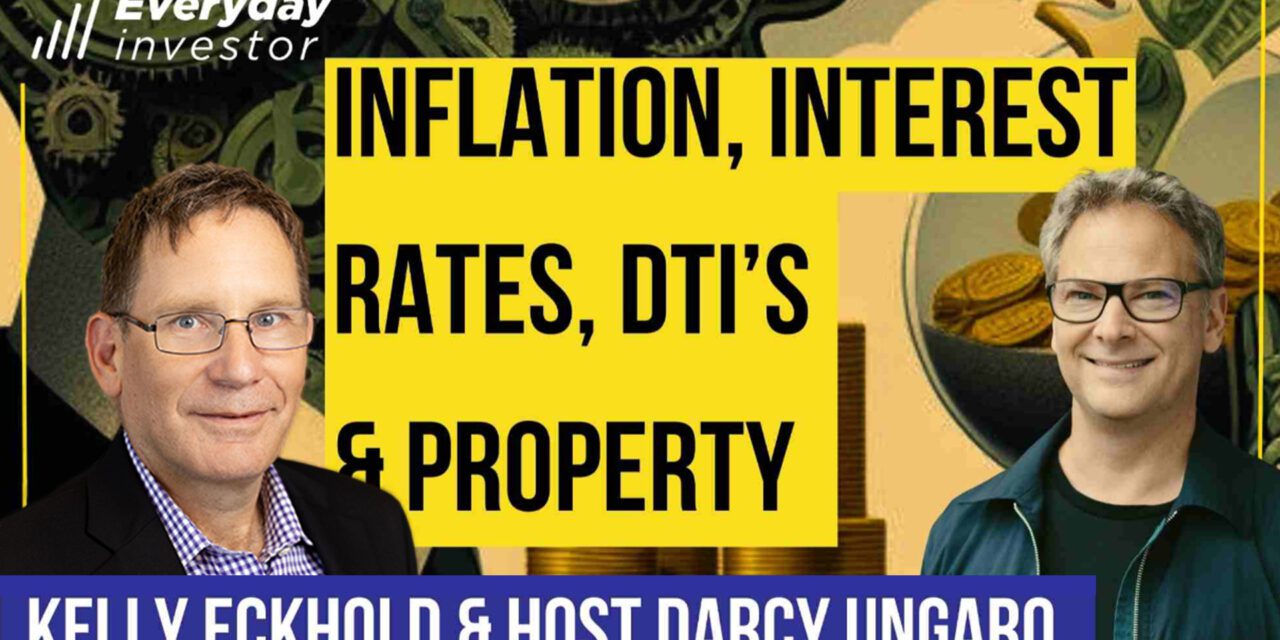 DTI’s, CPI’s, Mortgage Rates & Property / Kelly Eckhold