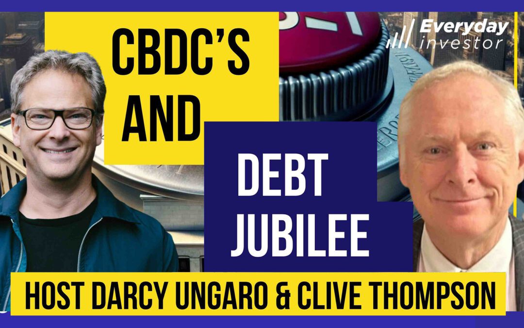 Clive Thompson Pt 2: CBDC’s & Debt Jubilee Ep 407