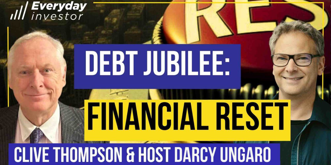 Clive Thompson: How to Invest Through a Currency Reset, Ep 406