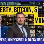 Property, Bitcoin, & The Dollar / Luke Kemeys, Mikey Smith, & Darcy Ungaro