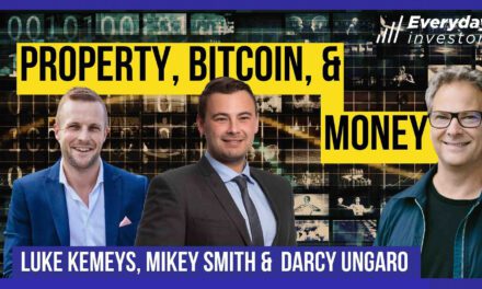 Property, Bitcoin, & The Dollar / Luke Kemeys, Mikey Smith, & Darcy Ungaro