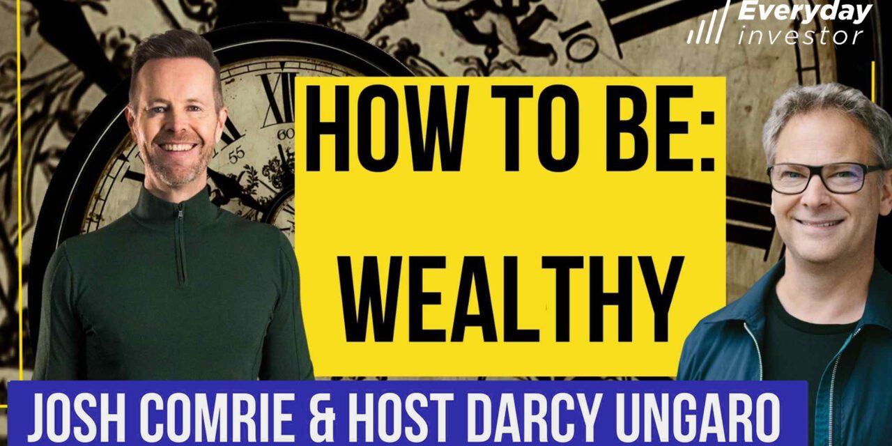 Josh Comrie / How to Be: Wealthy Ep 412