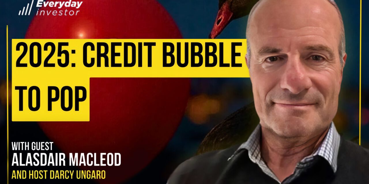 Credit Crisis in 2025, Ep 455 Alasdair Macleod