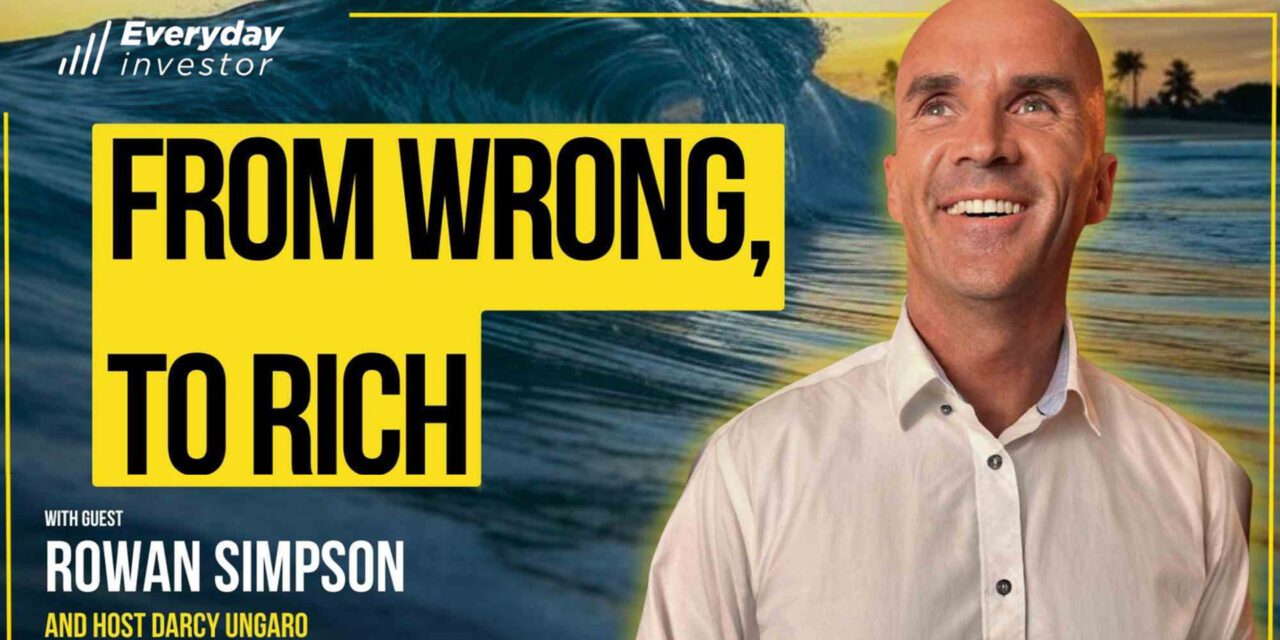 From Wrong, To Rich. Ep 457 Rowan Simpson
