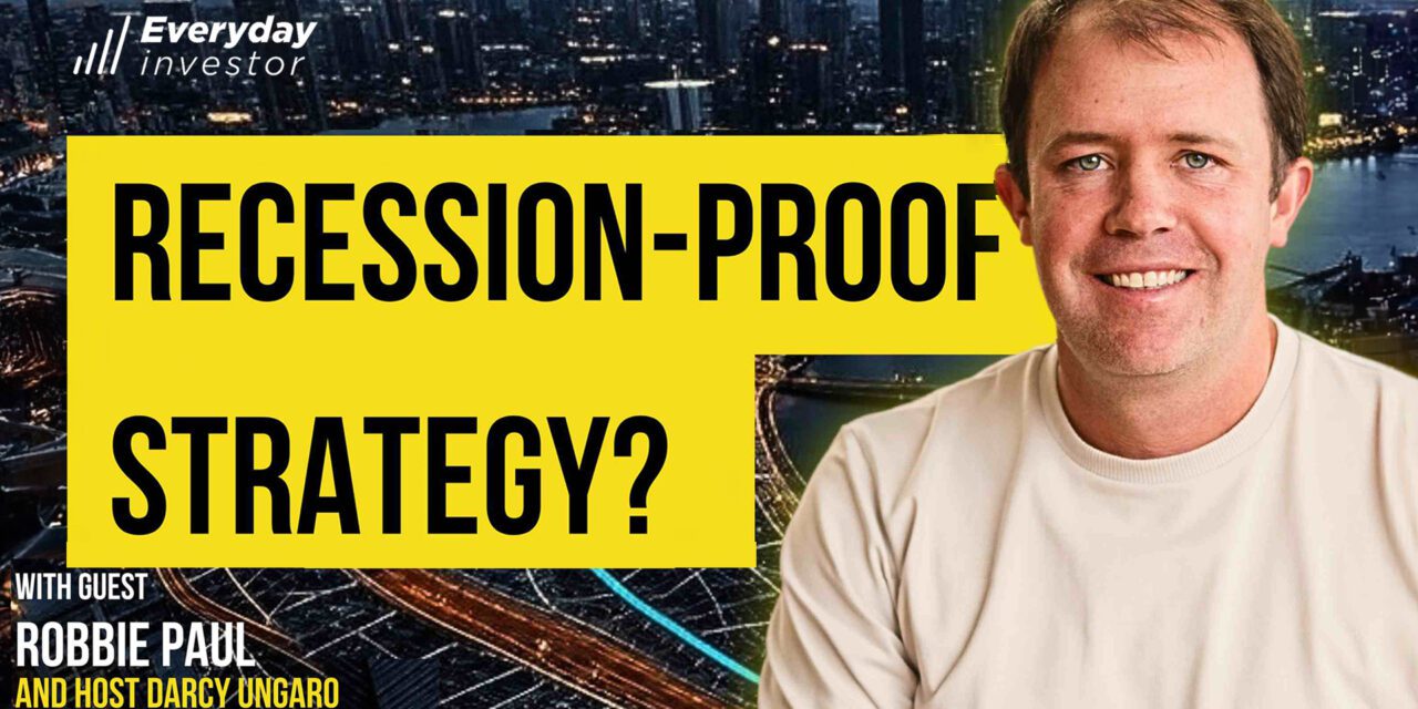 Recession-Proof Investment Strategy? Ep 462 Robbie Paul