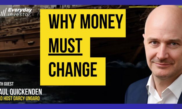 Paul Quickenden / Why Money MUST Change, Ep 470