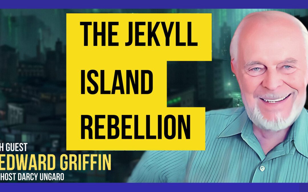G. Edward Griffin / The Jekyll Island Rebellion, Ep 482