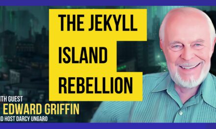 G. Edward Griffin / The Jekyll Island Rebellion, Ep 482