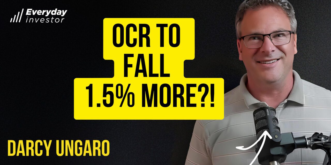 Darcy Ungaro / Why The OCR Goes MUCH Lower, Ep 491
