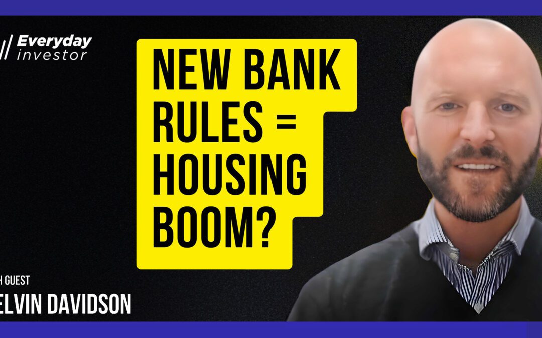 Kelvin Davidson / New Bank Rules to Juice NZ Property? Ep 492