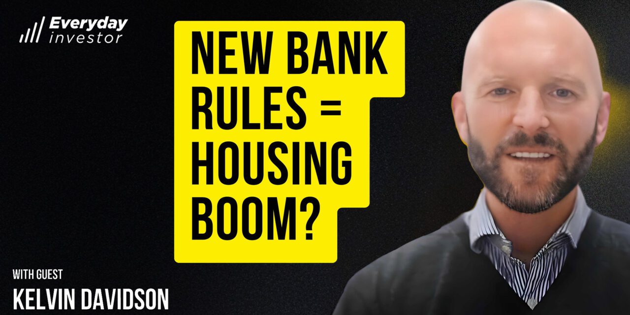 Kelvin Davidson / New Bank Rules to Juice NZ Property? Ep 492