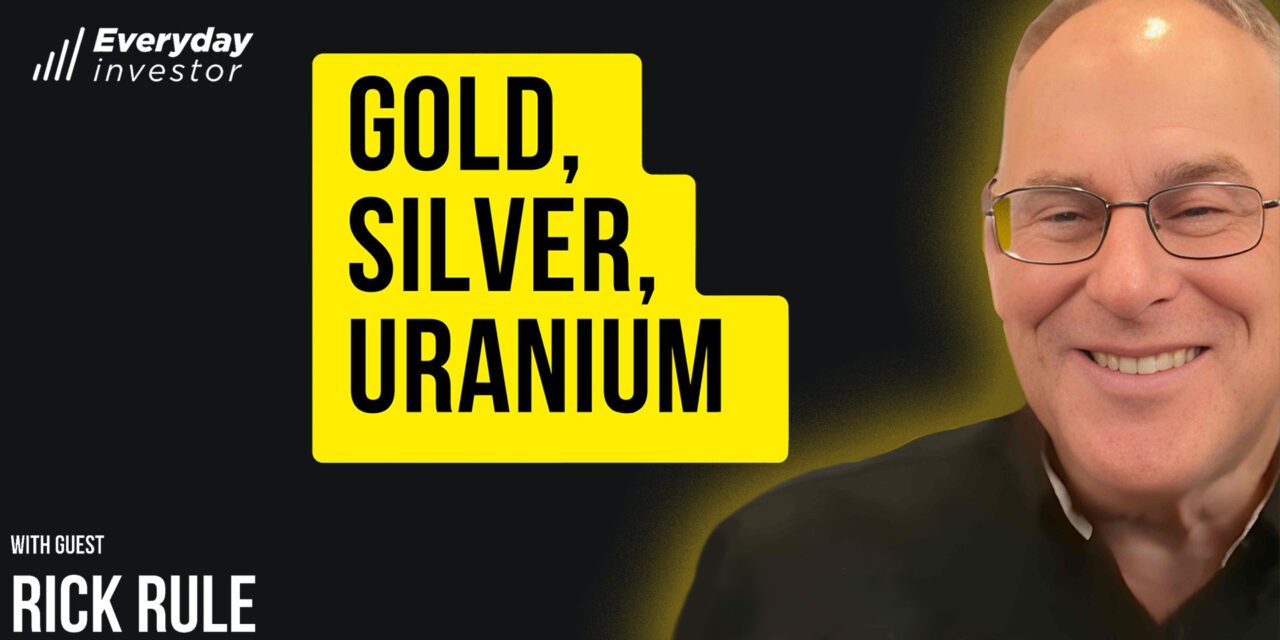 Rick Rule / Gold, Silver, and Uranium