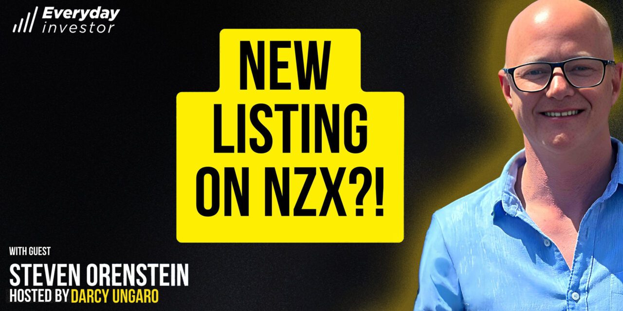Steve Orenstein / A New Listing on The NZX?! Ep 497