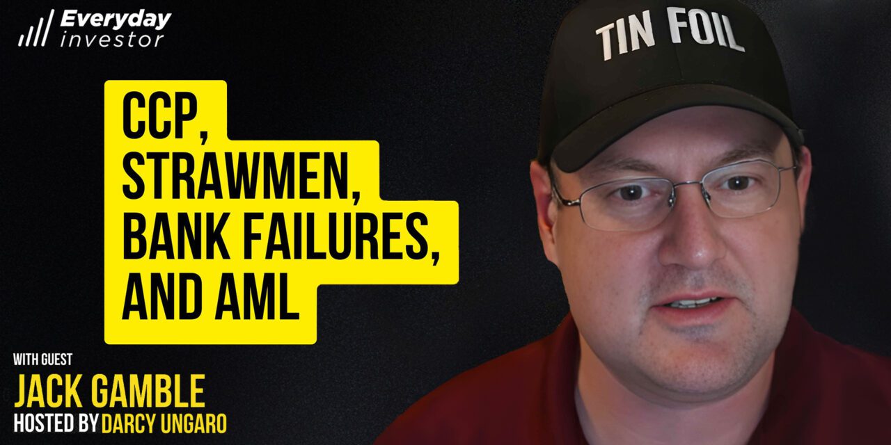 Jack Gamble / CCP, Bank Failures, & Strawmen Ep 501