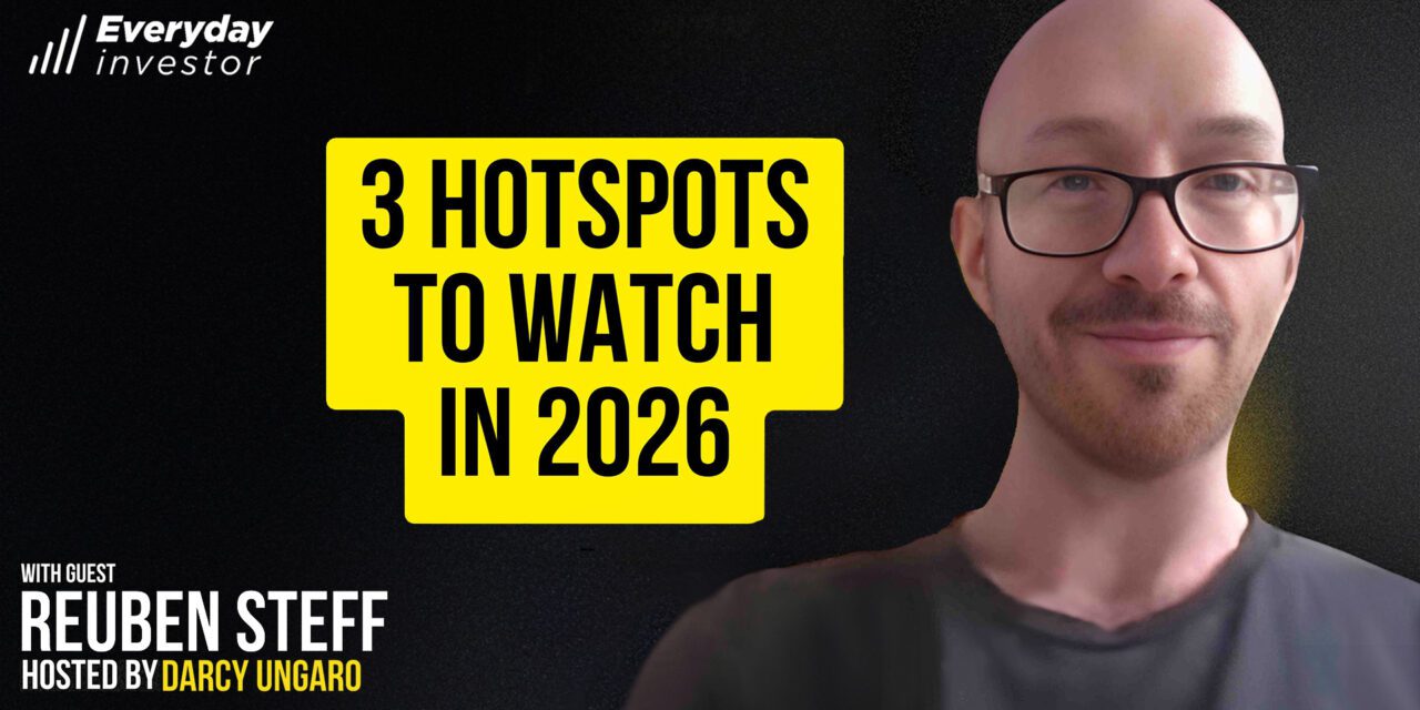 Reuben Steff / 3 Global Hotspots to Watch in 2026, Ep 502