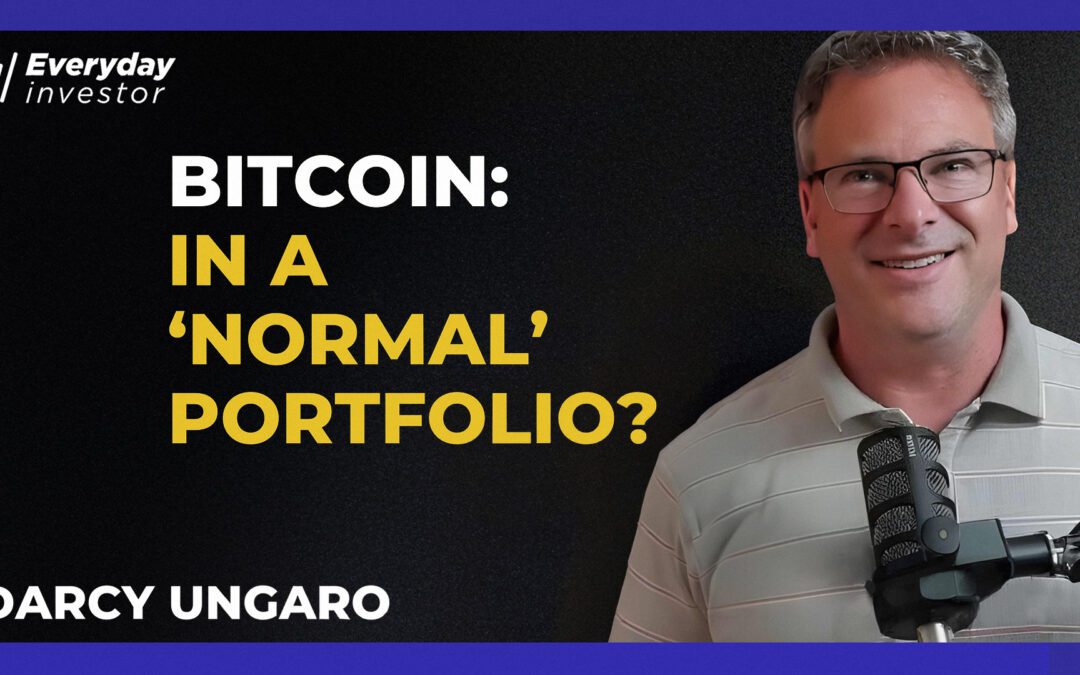 Darcy Ungaro / Bitcoin in a ‘Normal’ Portfolio? Ep 505