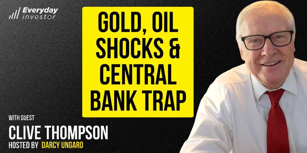 Clive Thompson: Central Banks Are Stuck – Are You Prepared? Ep 521